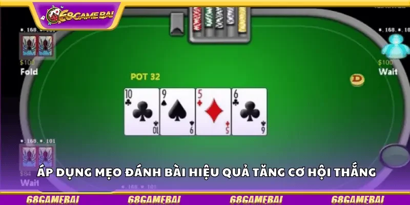 Áp dụng mẹo đánh bài hiệu quả tăng cơ hội thắng