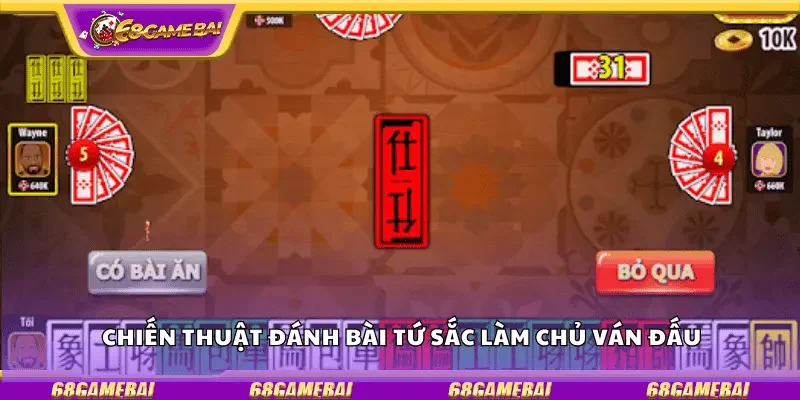 Chiến thuật đánh bài Tứ Sắc làm chủ ván đấu