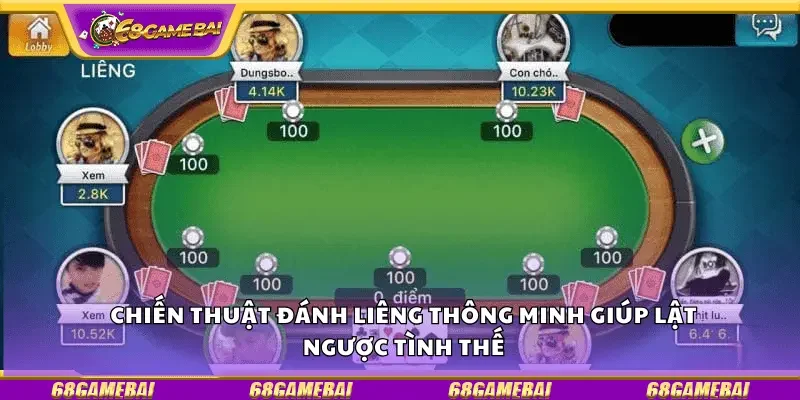 Chiến thuật đánh liêng thông minh giúp lật ngược tình thế